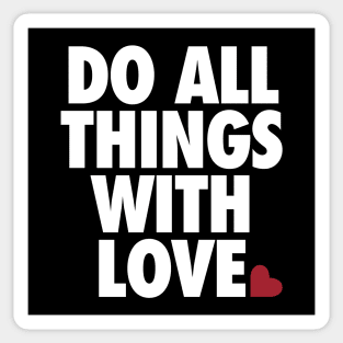 Do All Things With Love by Tobe Fonseca Sticker